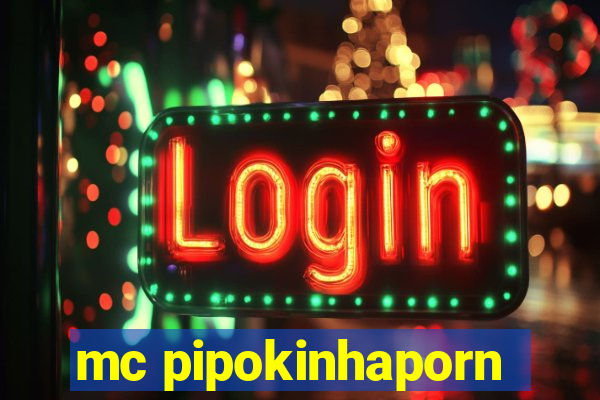 mc pipokinhaporn